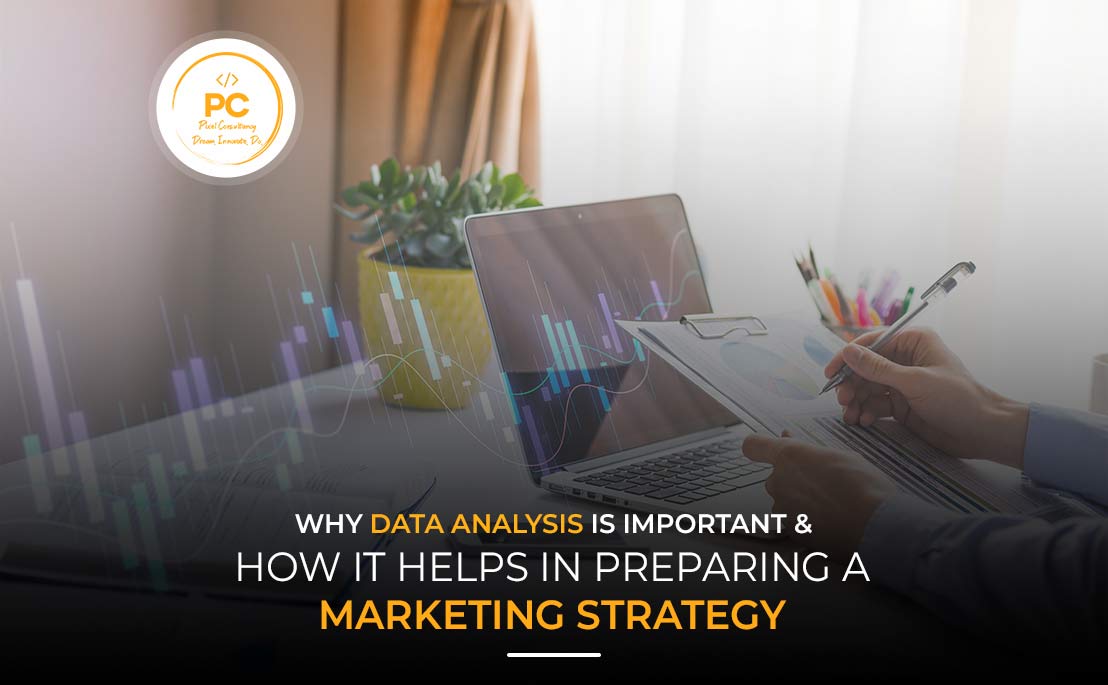 Why Data Analysis is important & How it Helps in Preparing a Marketing Strategy