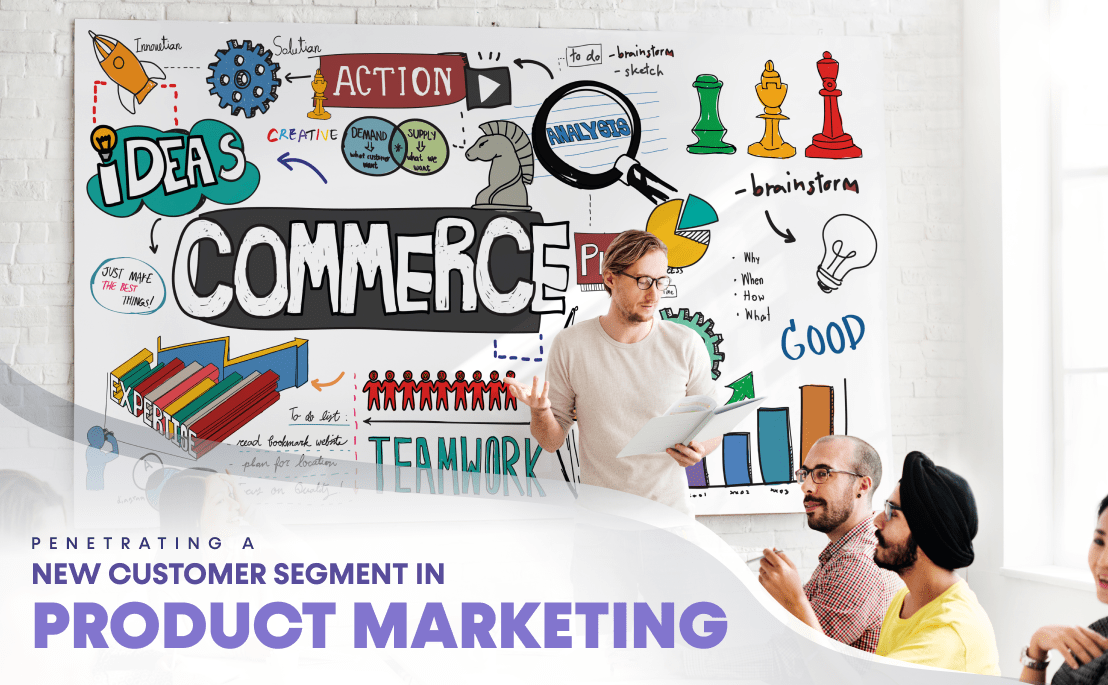Penetrating a New Customer Segment in Product Marketing
