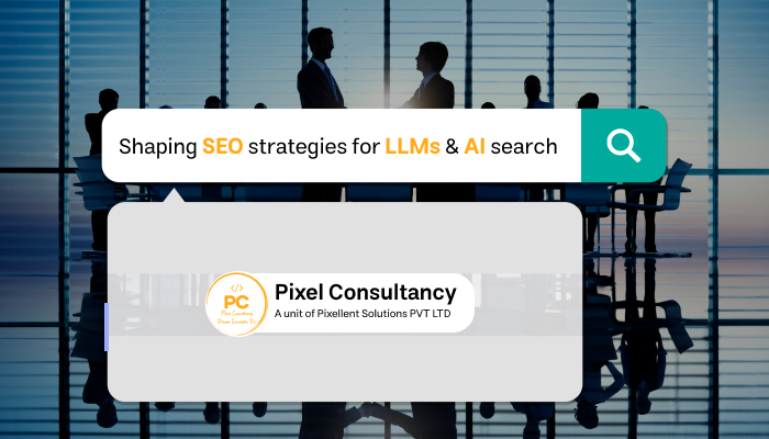 Shaping SEO strategies for LLMs & AI search